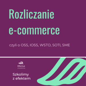 Zasady rozliczania sprzedaży internetowej (OSS, IOSS, SME, WSTO)