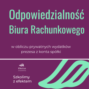 Prywatne wydatki prezesa z konta spółki a odpowiedzialność Biura Rachunkowego